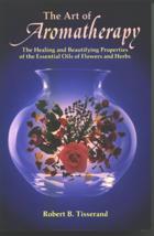 The Art of Aromatherapy by Robert Tisserand,