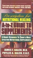 Prescription for Nutritional Healing: A-Z Guide to Supplements  James & Phyllis Balch  trade