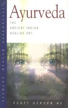 Ayurveda: The Ancient Indian Healing Art by Scott Gerson MD