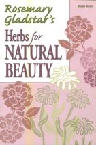 Herbs for Natural Beauty by Rosemary Gladstar