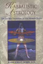 Kabbalistic Astrology by Rabbi Joel C. Dobin