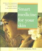 Smart Medicine for your skin by Jeanette Jacknin