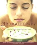 Aromatherapy - Essential Oils by Roberta Wilson