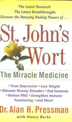 St John's Wort: The Miracle Medicine by Dr. Alan H. Pressman