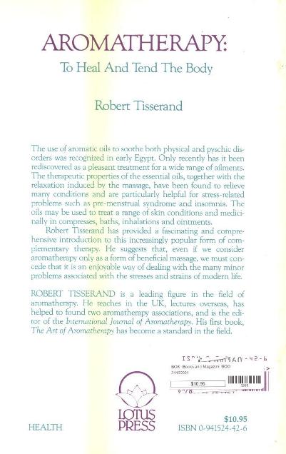 Aromatherapy to Heal & Tend the Body by Robert Tisserand Back Cover
